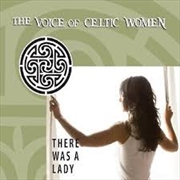 Buy There Was A Lady: Voice Of Celtic Women