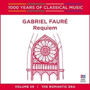 Buy Gabriel Fauré: Requiem (1000 Years Of Classical Music, Vol 59)