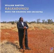 Buy Kalkadunga - Works For Didjeridu and Orchestra