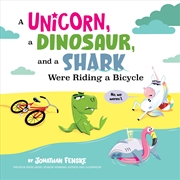 Buy A Unicorn, a Dinosaur, and a Shark Were Riding a Bicycle