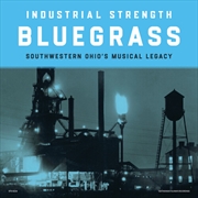 Buy Industrial Strength Bluegrass