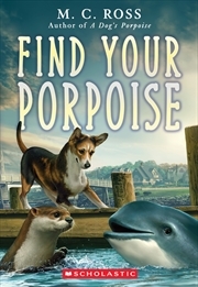Buy Find Your Porpoise (A Dog's Porpoise #2)