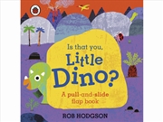Buy Is That You Little Dino?