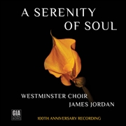 Buy Serenity Of Soul (Westminster Choir 100Th Ann)