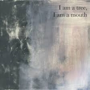 Buy I Am A Tree I Am A Mouth