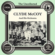 Buy Uncollected: Clyde Mccoy & His