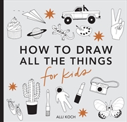 Buy All The Things: How to Draw Books for Kids (Mini)