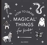 Buy Magical Things: How to Draw Books for Kids with Unicorns, Dragons, Mermaids, and  More (Mini)