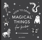 Buy Magical Things: How to Draw Books for Kids with Unicorns, Dragons, Mermaids, and More (Mini)