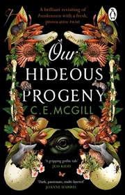 Buy Our Hideous Progeny: A thrilling Gothic Adventure
