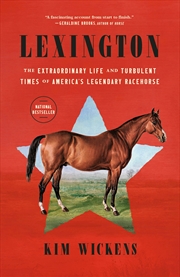 Buy Lexington: The Extraordinary Life and Turbulent Times of America's Legendary Racehorse