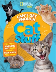 Buy Can't Get Enough Cat Stuff: Fun Facts, Awesome Info, Cool Games, Silly Jokes, and More!