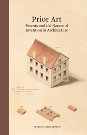 Buy Prior Art: Patents And The Nature Of Invention In Architecture