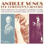Buy Antique Songs For Children's Carousel From Kerouac To Mozart To Bartok To Brel - The Eclectic Soundw