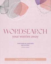 Buy 150 Mindful Puzzles: Wordsearch Your Worries Away