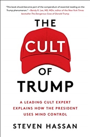 Buy The Cult Of Trump: A Leading Cult Expert Explains How The President Uses Mind Control
