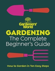 Buy Gardeners' World: Gardening: The Ultimate Beginner'S Guide
