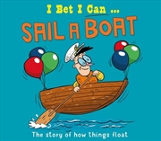 Buy I Bet I Can: Sail A Boat   