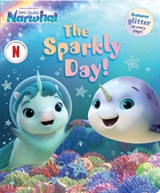 Buy The Sparkly Day! (Dreamworks Not Quite Narwhal)