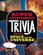 Buy Super Surprising Trivia About Space And The Universe