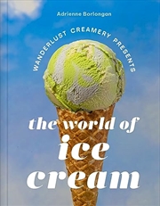 Buy The Wanderlust Creamery Presents: The World of Ice Cream