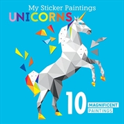 Buy My Sticker Paintings: Unicorns: 10 Magnificent Paintings (Happy Fox Books) For Kids 6-10 to Create U