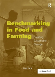 Buy Benchmarking In Food And Farming: Creating Sustainable Change (Gower Sustainable Food Chains Series)