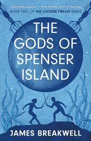 Buy Chosen Twelve: The Gods Of Spenser Island (2) (The Chosen Twelve)