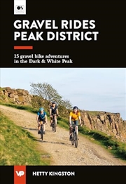 Buy Gravel Rides Peak District: 15 Gravel Bike Adventures In The Dark & White Peak (Uk Gravel Rides)