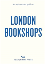 Buy An Opinionated Guide To London Bookshops
