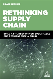 Buy Rethinking Supply Chain: Build A Strategy-Driven, Sustainable And Resilient Supply Chain