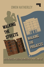 Buy Walking The Streets/Walking The Projects: Adventures In Social Democracy In Nyc And Dc