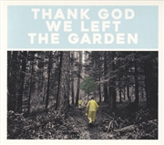 Buy Thank God We Left The Garden