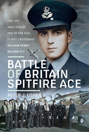 Buy Battle Of Britain Spitfire Ace: The Life And Loss Of One Of The Few, Flight Lieutenant William Henry