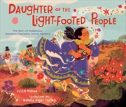 Buy Daughter Of The Light-Footed People: The Story Of Indigenous Marathon Champion Lorena Ramírez