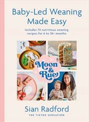 Buy Moon And Rue: Baby-Led Weaning Made Easy   