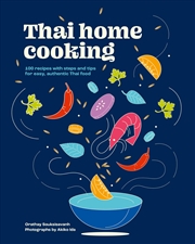 Buy Thai Home Cooking: 100 recipes with steps and tips for easy, authentic Thai food