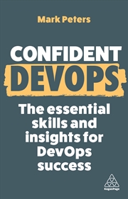 Buy Confident Devops: The Essential Skills And Insights For Devops Success (Confident Series, 18)