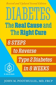 Buy Diabetes --The Real Cause And The Right Cure, 2Nd Edition: 8 Steps To Reverse Type 2 Diabetes In 8 W
