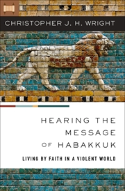 Buy Hearing The Message Of Habakkuk: Living By Faith In A Violent World