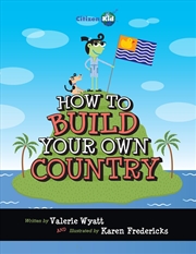 Buy How To Build Your Own Country (Citizenkid)