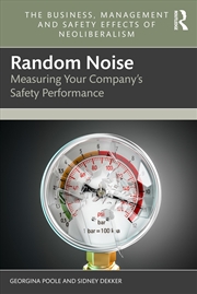 Buy Random Noise: Measuring Your Company'S Safety Performance (The Business, Management And Safety Effec