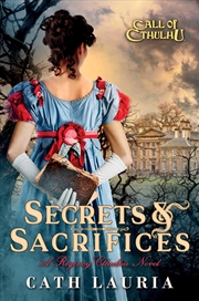 Buy Secrets & Sacrifices: A Regency Cthulhu Novel (Call Of Cthulhu)