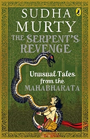 Buy The Serpent'S Revenge: Unusual Tales From The Mahabharata