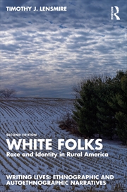 Buy White Folks: Race And Identity In Rural America (Writing Lives: Ethnographic Narratives)