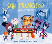 Buy Sam Francisco, King Of The Disco