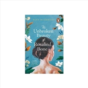 Buy The Unbroken Beauty Of Rosalind Bone