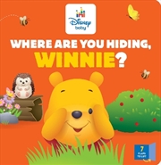 Buy Where Are You Hiding, Winnie? (Disney Baby: Lift-the-Flap)