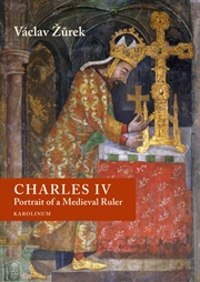 Buy Charles Iv: Portrait Of A Medieval Ruler