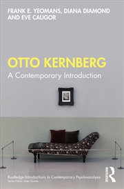 Buy Otto Kernberg: A Contemporary Introduction (Routledge Introductions To Contemporary Psychoanalysis)